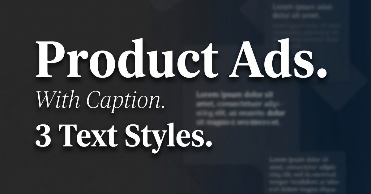 Product Ads with Caption: 3 Presets Tested