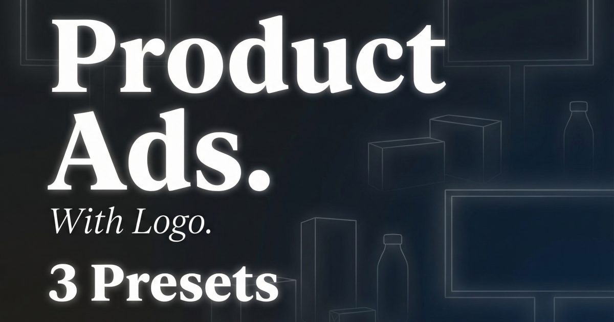 Product Ads with Logo: 3 Presets Tested