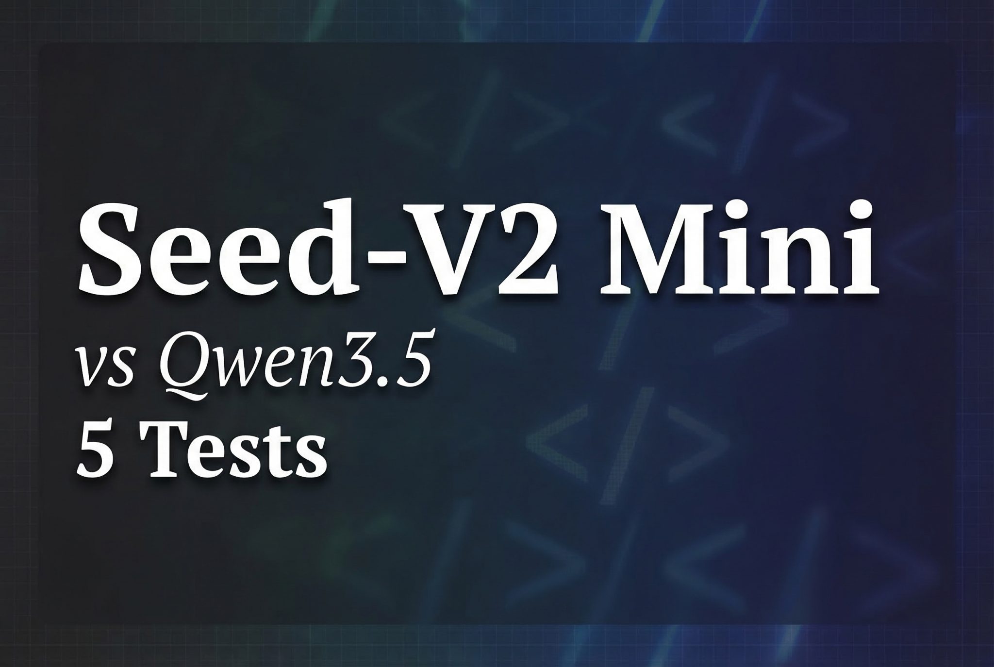 Seed-V2 Mini vs Qwen3.5-27B: 5 Small Tests - Wiro AI - Blog