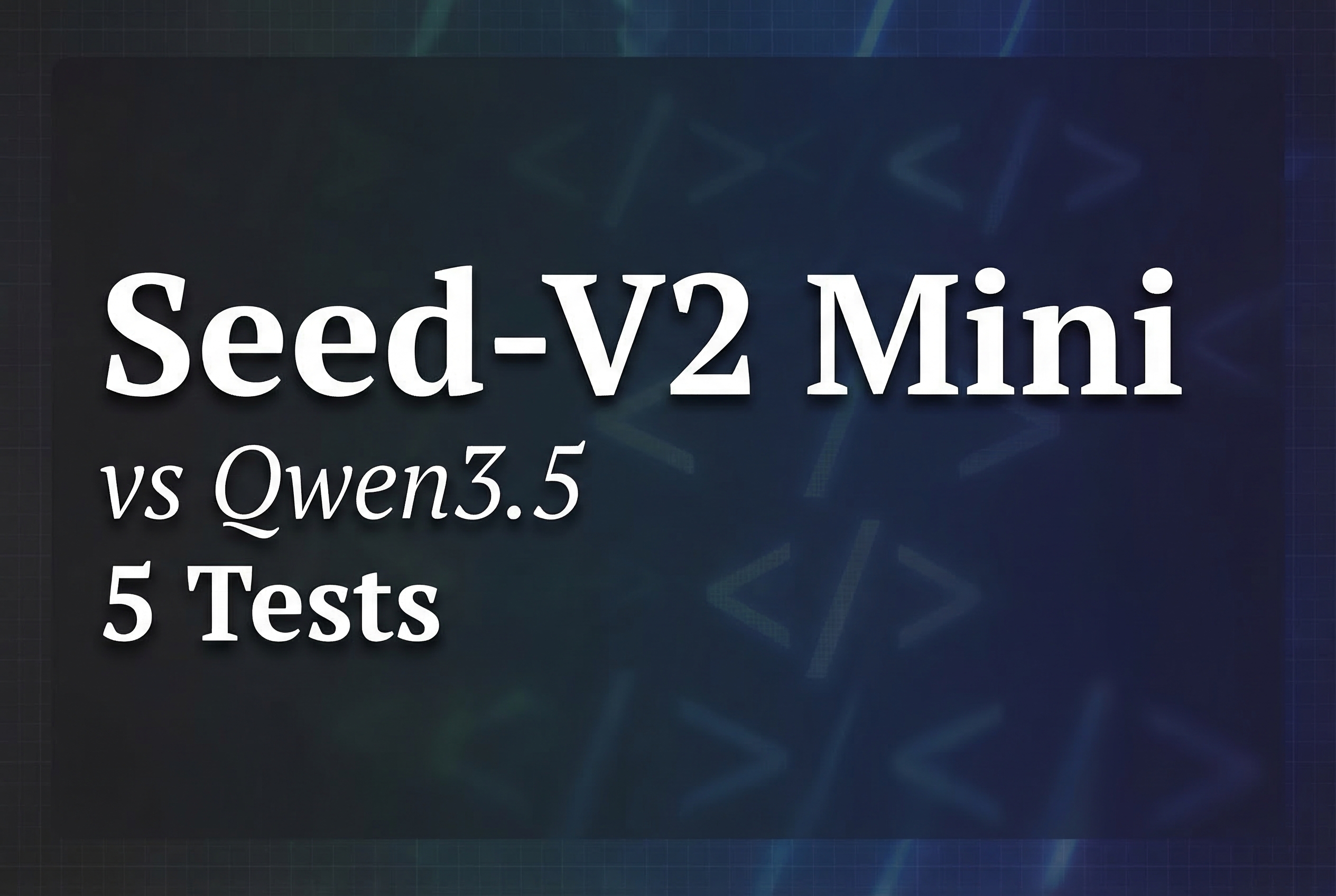 Seed-V2 Mini vs Qwen3.5-27B: 5 Small Tests