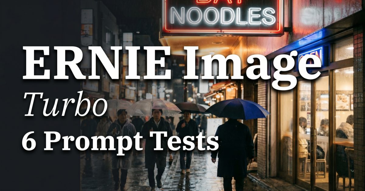 ERNIE Image Turbo: 6 Prompt Tests