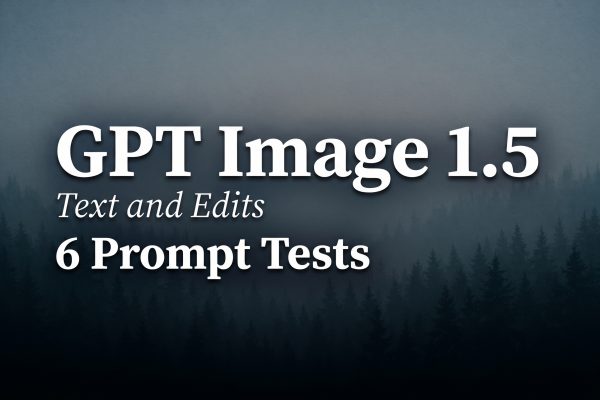 GPT Image 1.5: Text + Edits in 6 Prompt Tests