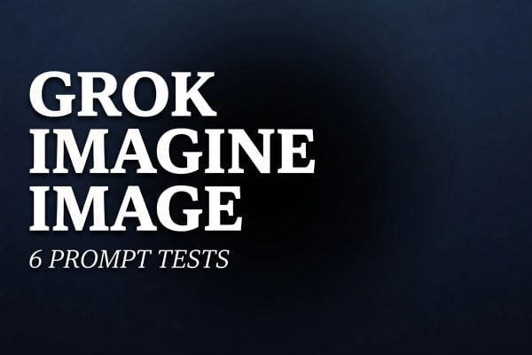 Grok Imagine Image: Text + Edits in 6 Prompt Tests