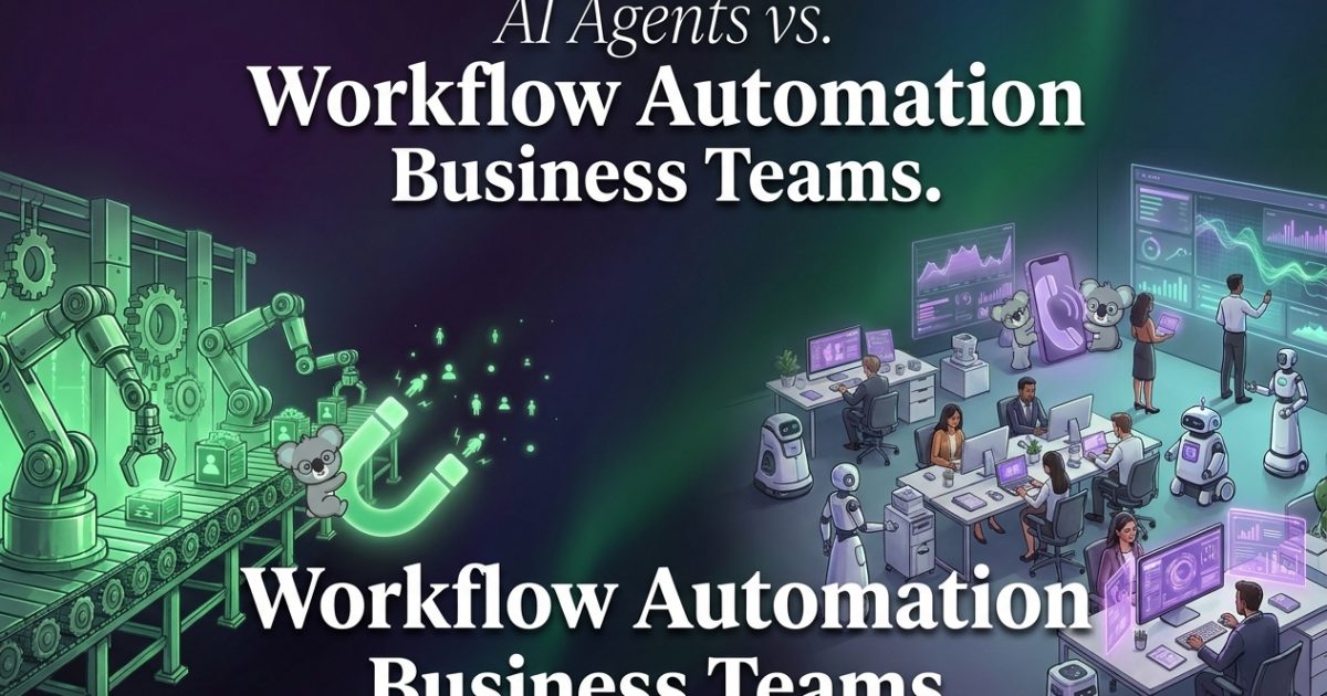 AI Agents vs Workflow Automation for Business Teams