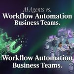 Cover image for AI Agents vs Workflow Automation for Business Teams article