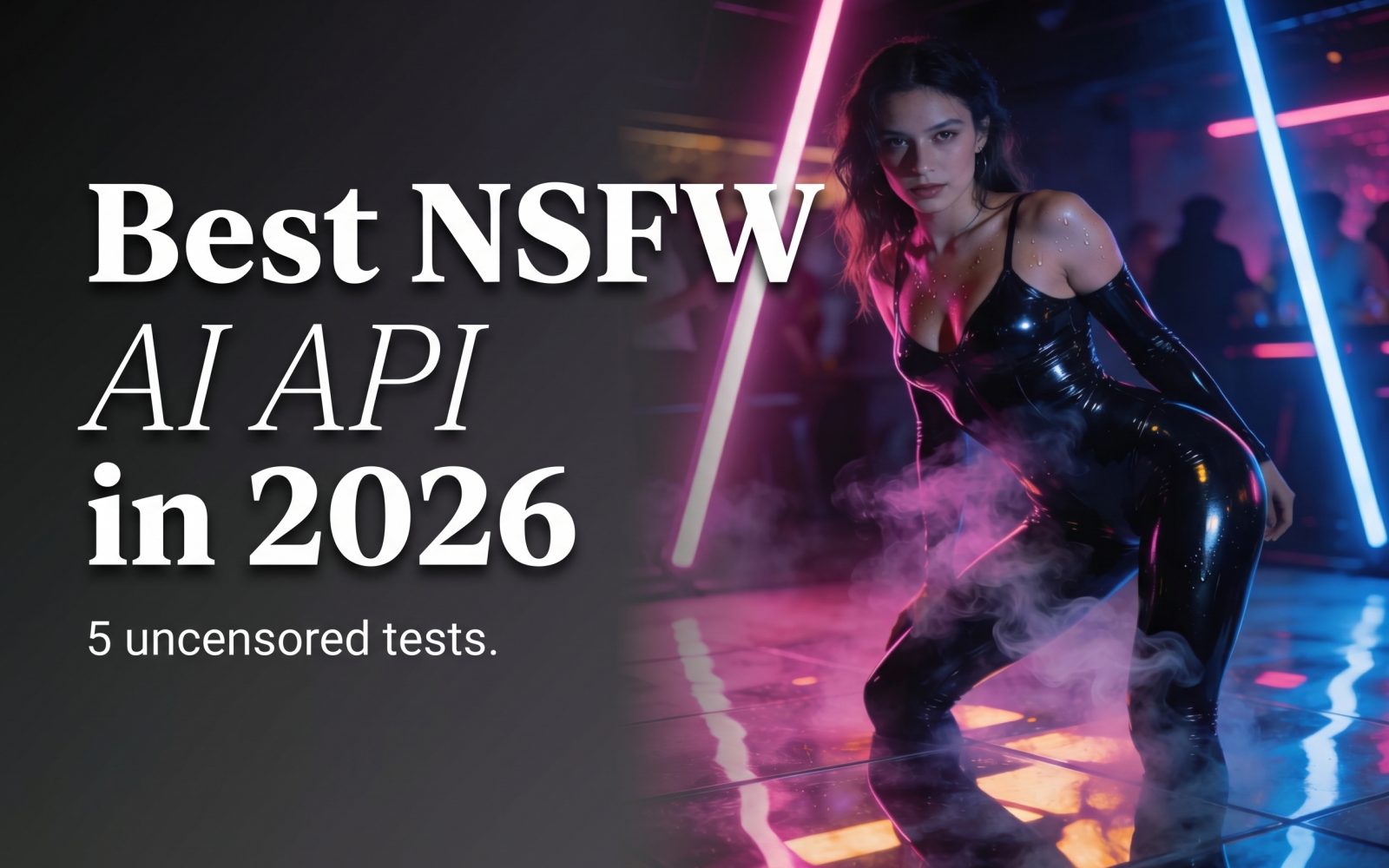 Best NSFW AI API in 2026 cover image with neon fashion test