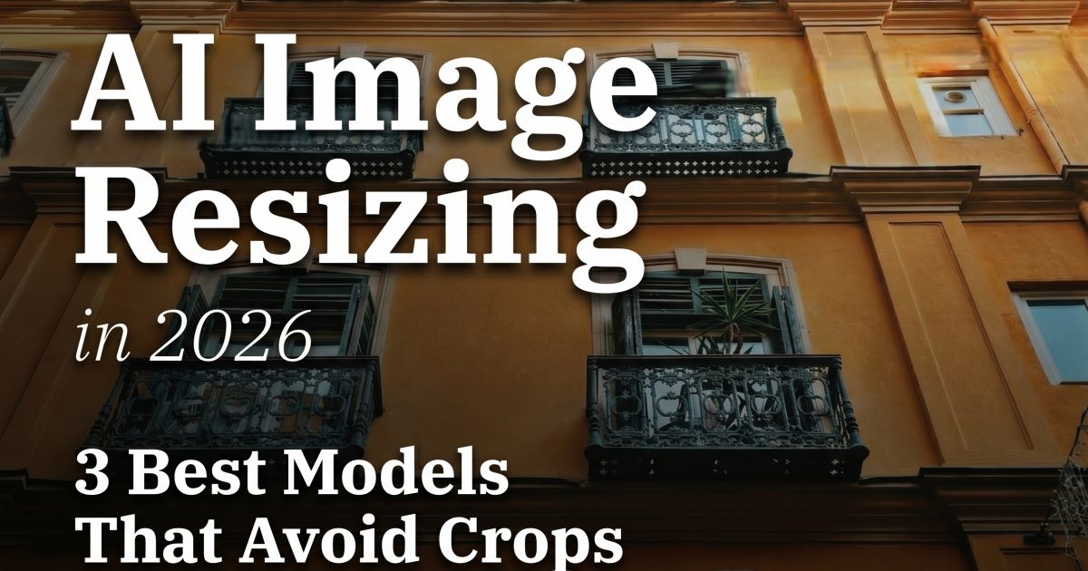 AI Image Resizing in 2026: 3 Best Models That Avoid Crops