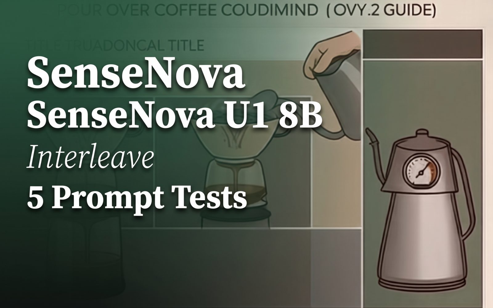SenseNova U1 8B Interleave 5 Prompt Tests cover image